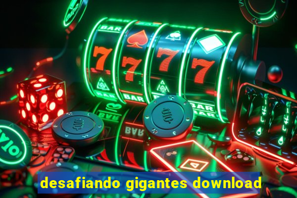 desafiando gigantes download